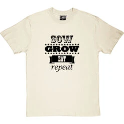 Sow, Grow, Eat, Repeat T-Shirt -Tshirt Store sow grow eat repeat tshirt 1 naturaltshirt
