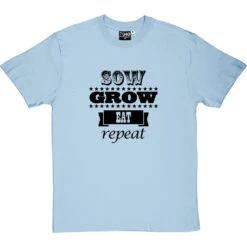 Sow, Grow, Eat, Repeat T-Shirt -Tshirt Store sow grow eat repeat tshirt 1 skybluetshirt