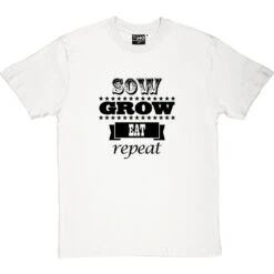 Sow, Grow, Eat, Repeat T-Shirt -Tshirt Store sow grow eat repeat tshirt 1 whitetshirt