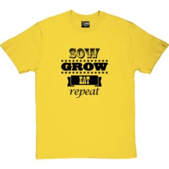 Sow, Grow, Eat, Repeat T-Shirt -Tshirt Store sow grow eat repeat tshirt 1 yellowtshirt