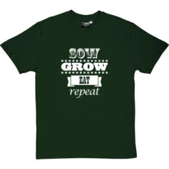 Sow, Grow, Eat, Repeat T-Shirt -Tshirt Store sow grow eat repeat tshirt 2 bottlegreentshirt