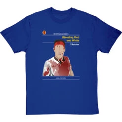 Sporting Classics: Bleeding Red And White By Terry Butcher T-Shirt 18 Sporting Classics: Bleeding Red And White By Terry Butcher T-Shirt -Tshirt Store sporting classics bleeding red and white tshirt royalbluetshirt