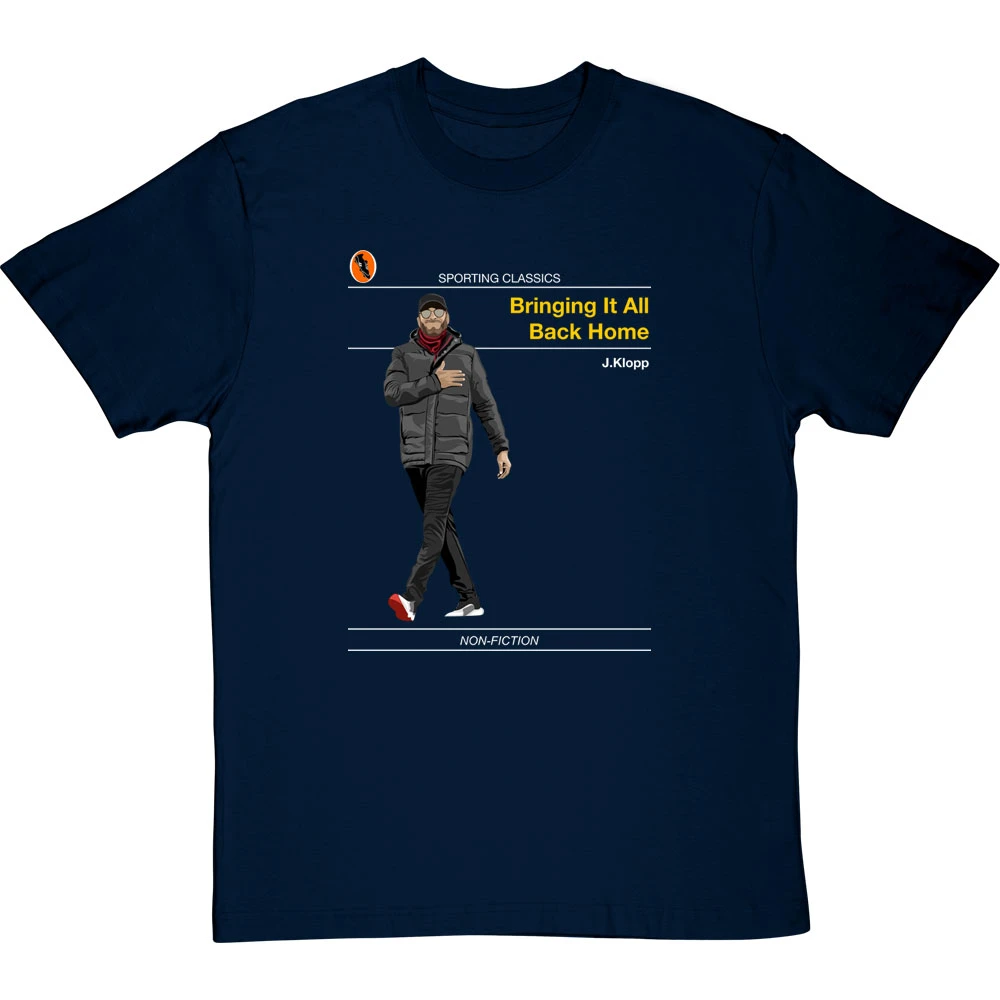 Sporting Classics: Bringing It All Back Home By Jürgen Klopp T-Shirt 5 Sporting Classics: Bringing It All Back Home By Jürgen Klopp T-Shirt - Image 5