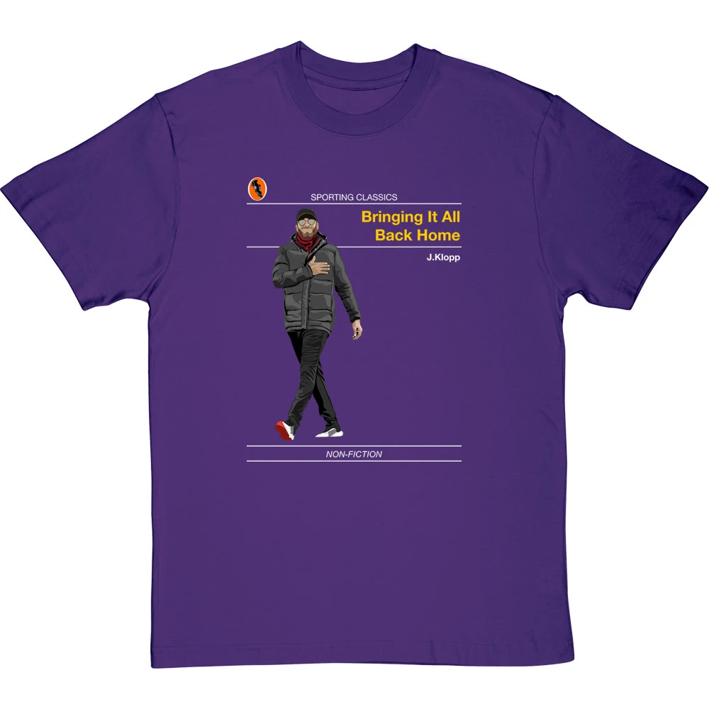 Sporting Classics: Bringing It All Back Home By Jürgen Klopp T-Shirt 1 Sporting Classics: Bringing It All Back Home By Jürgen Klopp T-Shirt