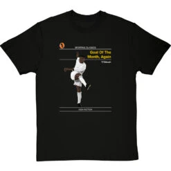 Sporting Classics: Goal Of The Month, Again By Tony Yeboah T-Shirt -Tshirt Store sporting classics goal of the month again tshirt blacktshirt