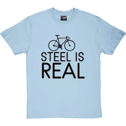 Steel Is Real T-Shirt -Tshirt Store steel is real tshirt 1 skybluetshirt