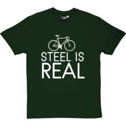 Steel Is Real T-Shirt -Tshirt Store steel is real tshirt 2 bottlegreentshirt