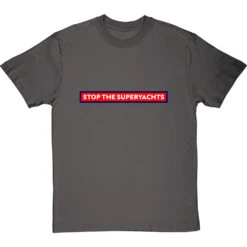 Stop The Superyachts T-Shirt -Tshirt Store stop the superyachts tshirt charcoaltshirt