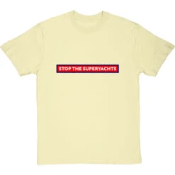 Stop The Superyachts T-Shirt -Tshirt Store stop the superyachts tshirt naturaltshirt