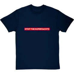 Stop The Superyachts T-Shirt -Tshirt Store stop the superyachts tshirt navybluetshirt