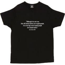 John Stuart Mill "Stupid Conservatives" Quote T-Shirt -Tshirt Store stupid conservatives tshirt 2 black mens v neck tshirt