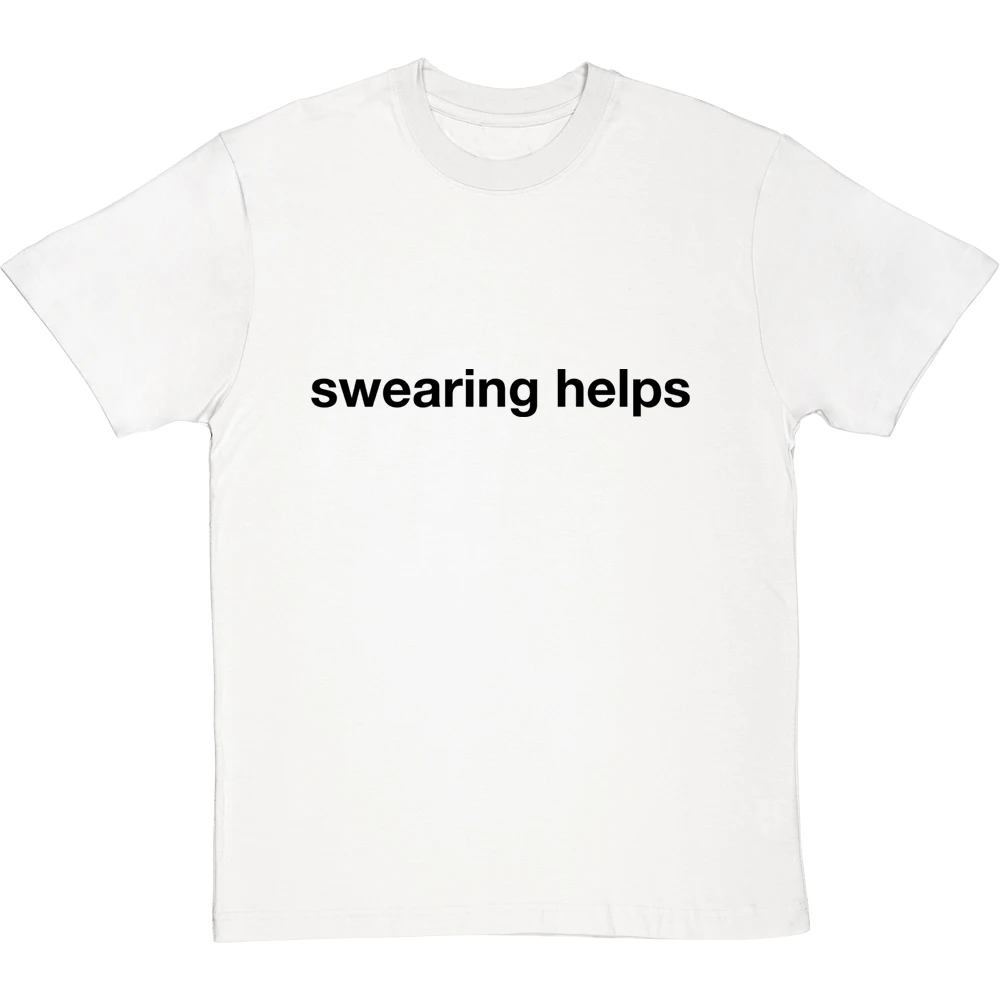 Swearing Helps T-Shirt 18 Swearing Helps T-Shirt - Image 18