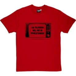 The Television Will Not Be Revolutionised T-Shirt -Tshirt Store television not revolutionised tshirt 1 redtshirt