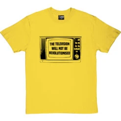 The Television Will Not Be Revolutionised T-Shirt -Tshirt Store television not revolutionised tshirt 1 yellowtshirt