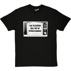 The Television Will Not Be Revolutionised T-Shirt -Tshirt Store television not revolutionised tshirt 2 blacktshirt