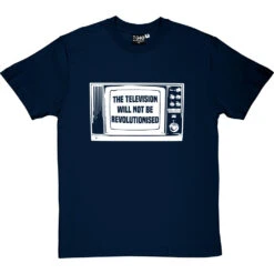 The Television Will Not Be Revolutionised T-Shirt -Tshirt Store television not revolutionised tshirt 2 navybluetshirt