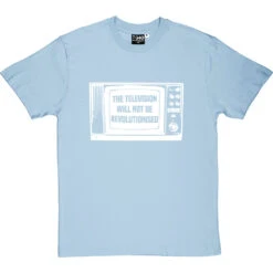 The Television Will Not Be Revolutionised T-Shirt -Tshirt Store television not revolutionised tshirt 2 skybluetshirt