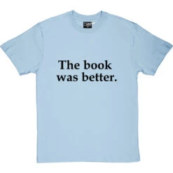 The Book Was Better T-Shirt 39 The Book Was Better T-Shirt -Tshirt Store the book was better tshirt 1 skybluetshirt