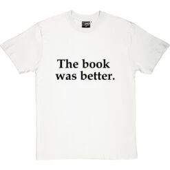 The Book Was Better T-Shirt 23 The Book Was Better T-Shirt -Tshirt Store the book was better tshirt 1 whitetshirt