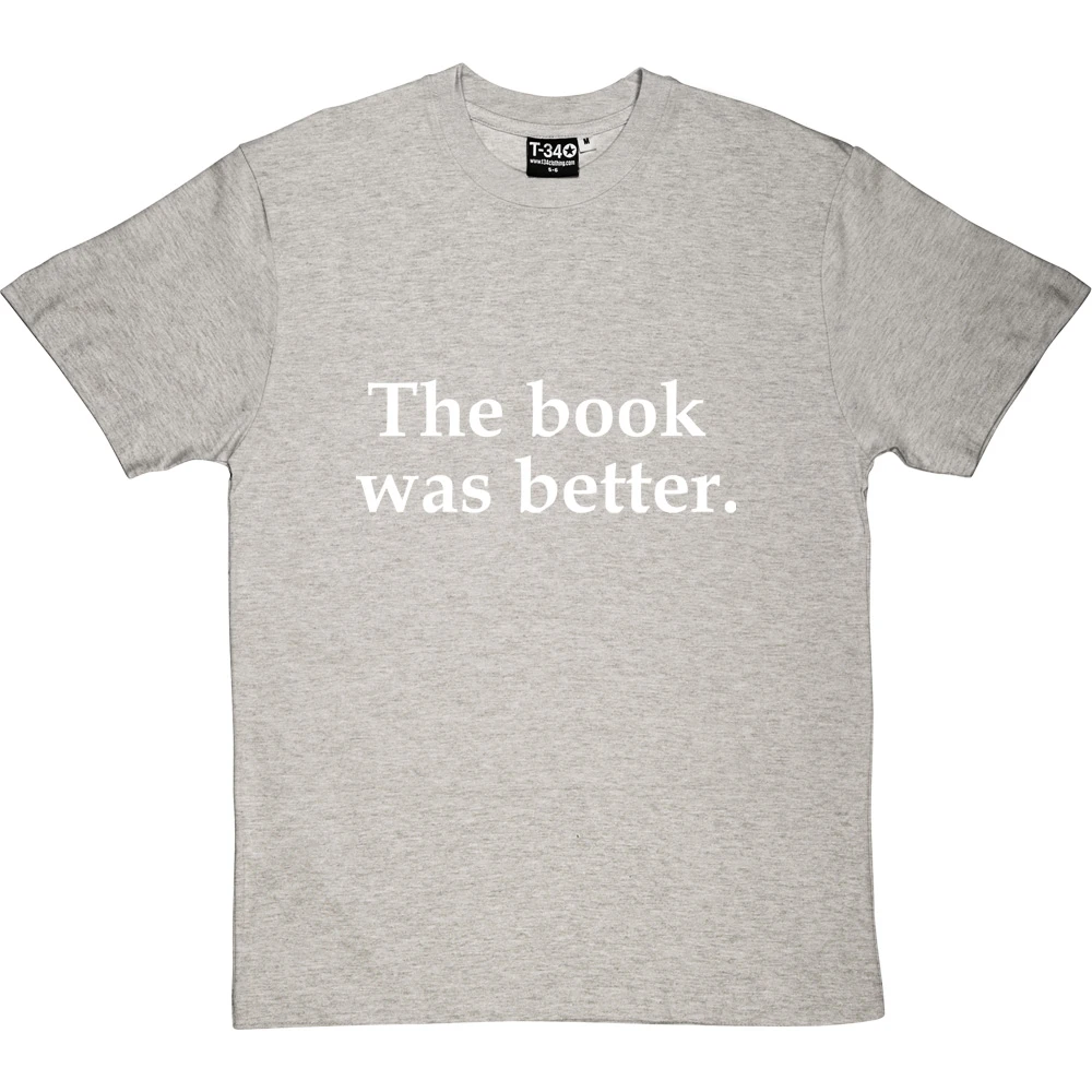 The Book Was Better T-Shirt 1 The Book Was Better T-Shirt