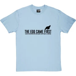 The Egg Came First . T-Shirt -Tshirt Store the egg came first tshirt 1 skybluetshirt