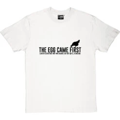 The Egg Came First . T-Shirt -Tshirt Store the egg came first tshirt 1 whitetshirt