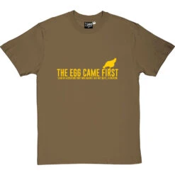 The Egg Came First . T-Shirt -Tshirt Store the egg came first tshirt 6 olivetshirt