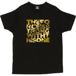 The Force Is Strong With This One T-Shirt