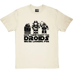Nope, These Aren't The Droids We're Looking For T-Shirt -Tshirt Store these arent the droids tshirt 1 naturaltshirt