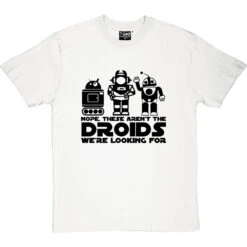 Nope, These Aren't The Droids We're Looking For T-Shirt -Tshirt Store these arent the droids tshirt 1 whitetshirt