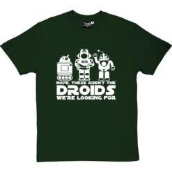 Nope, These Aren't The Droids We're Looking For T-Shirt -Tshirt Store these arent the droids tshirt 2 bottlegreentshirt