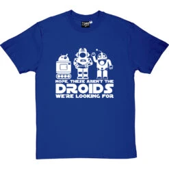 Nope, These Aren't The Droids We're Looking For T-Shirt -Tshirt Store these arent the droids tshirt 2 royalbluetshirt