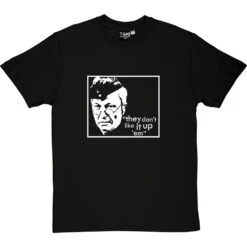 They Don't Like It Up 'Em T-Shirt