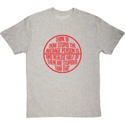 Think Of How Stupid The Average Person Is T-Shirt -Tshirt Store think of how stupid tshirt 5 lightoxfordtshirt