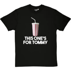 This One's For Tommy T-Shirt