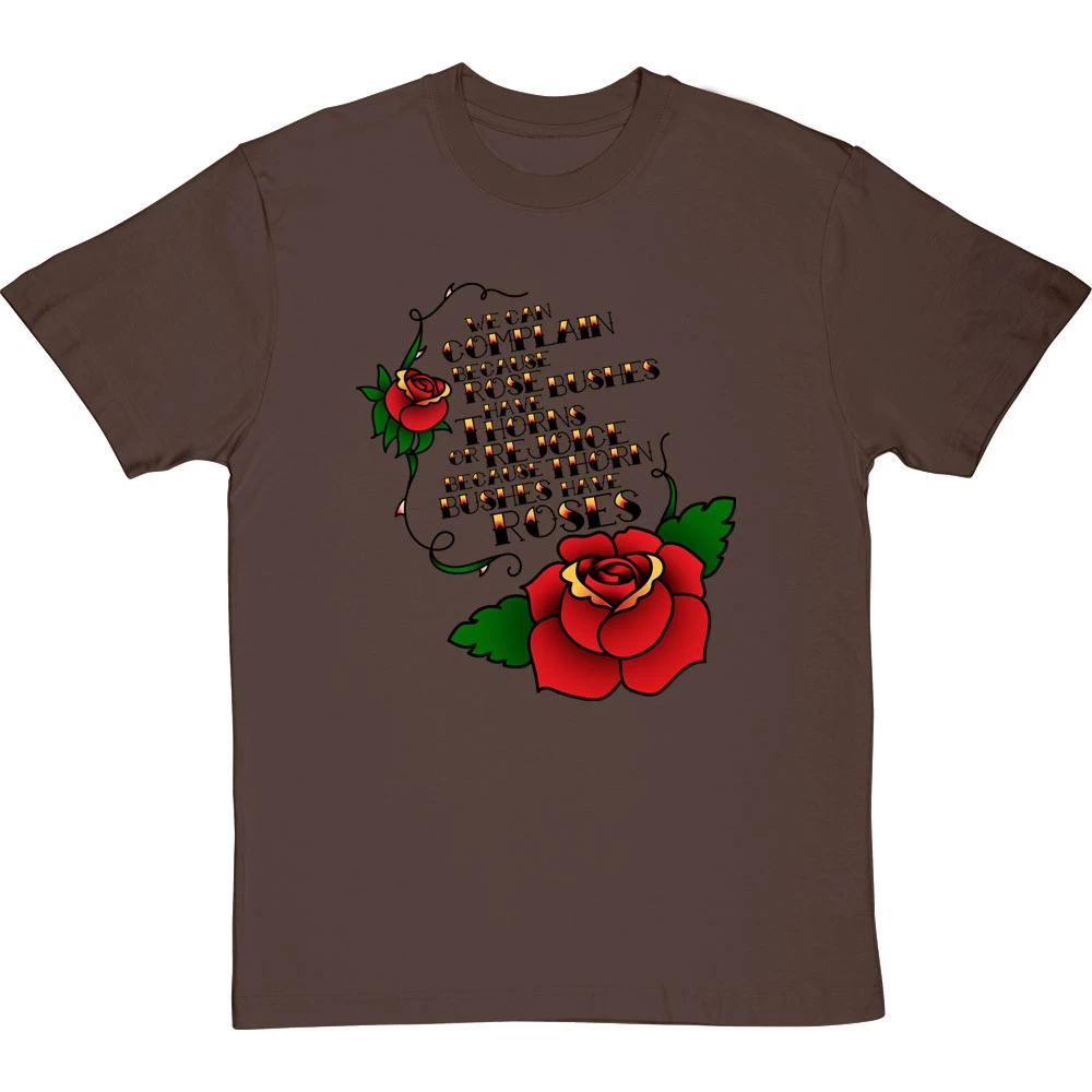 Thorn Bushes Have Roses T-Shirt 4 Thorn Bushes Have Roses T-Shirt - Image 4