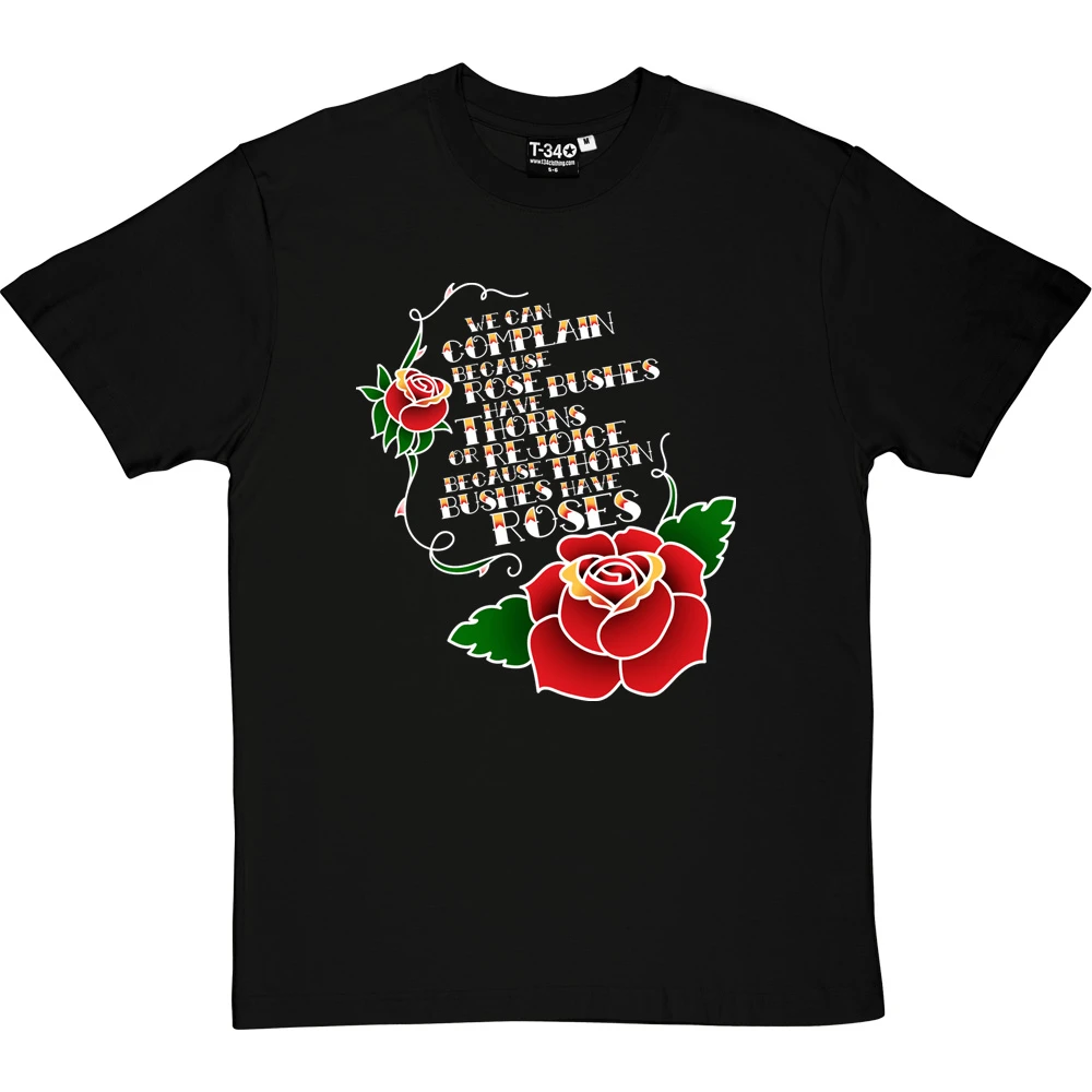 Thorn Bushes Have Roses T-Shirt 1 Thorn Bushes Have Roses T-Shirt