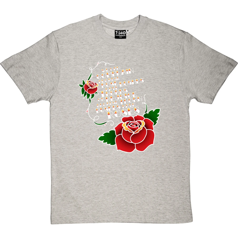 Thorn Bushes Have Roses T-Shirt 12 Thorn Bushes Have Roses T-Shirt - Image 12