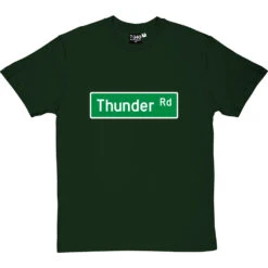 Thunder Road Street Sign T-Shirt -Tshirt Store thunder road tshirt bottlegreentshirt