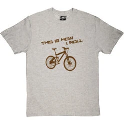 This Is How I Roll: Mountain Bike T-Shirt