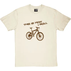 This Is How I Roll: Mountain Bike T-Shirt -Tshirt Store tihir mountain bike tshirt 123 naturaltshirt