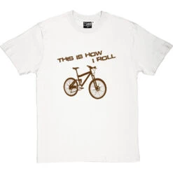 This Is How I Roll: Mountain Bike T-Shirt -Tshirt Store tihir mountain bike tshirt 123 whitetshirt
