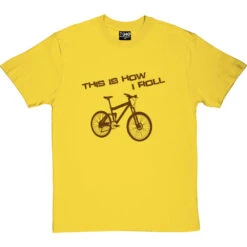 This Is How I Roll: Mountain Bike T-Shirt -Tshirt Store tihir mountain bike tshirt 123 yellowtshirt