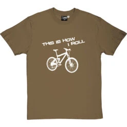This Is How I Roll: Mountain Bike T-Shirt -Tshirt Store tihir mountain bike tshirt 2 olivetshirt