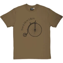 This Is How I Roll: Penny Farthing T-Shirt -Tshirt Store tihir penny farthing tshirt 1 olivetshirt