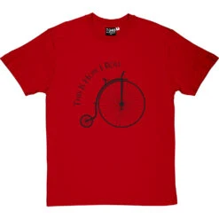 This Is How I Roll: Penny Farthing T-Shirt -Tshirt Store tihir penny farthing tshirt 1 redtshirt