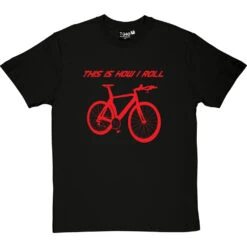 This Is How I Roll: Racer T-Shirt -Tshirt Store tihir racer tshirt 5 blacktshirt