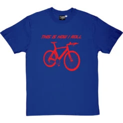 This Is How I Roll: Racer T-Shirt -Tshirt Store tihir racer tshirt 5 royalbluetshirt