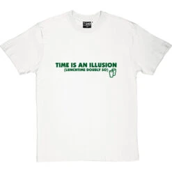 Time Is An Illusion (Lunchtime Doubly So) T-Shirt -Tshirt Store time is an illusion tshirt 121 whitetshirt