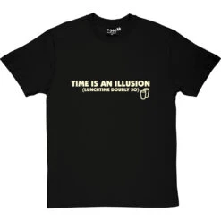 Time Is An Illusion (Lunchtime Doubly So) T-Shirt -Tshirt Store time is an illusion tshirt 158 blacktshirt